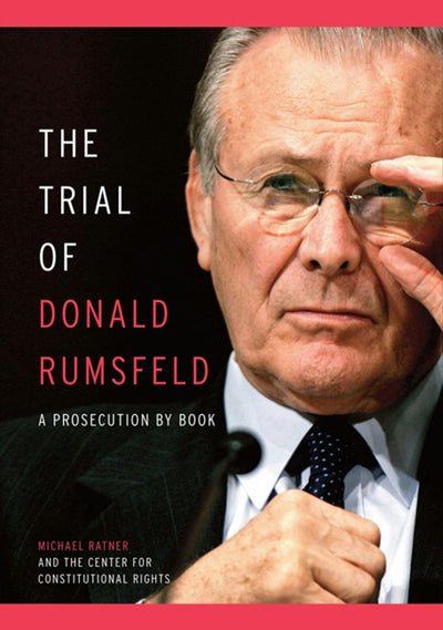 Cover image for The Trial of Donald Rumsfeld, isbn: 9781595583413