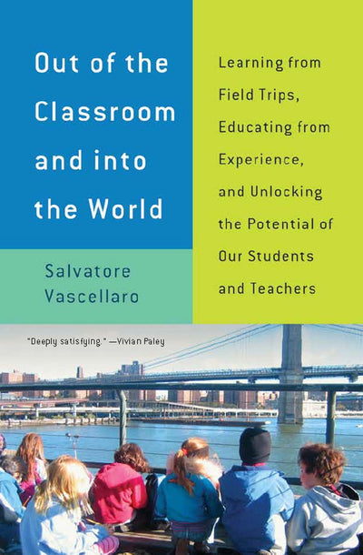 Cover image for Out of the Classroom and into the World, isbn: 9781595586827