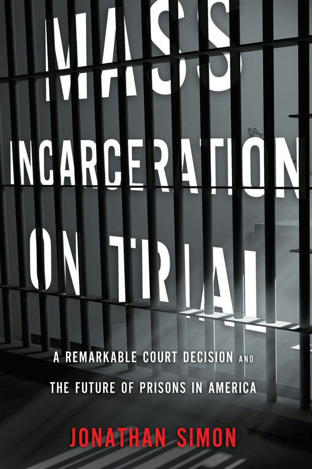 Cover image for Mass Incarceration on Trial, isbn: 9781595587923