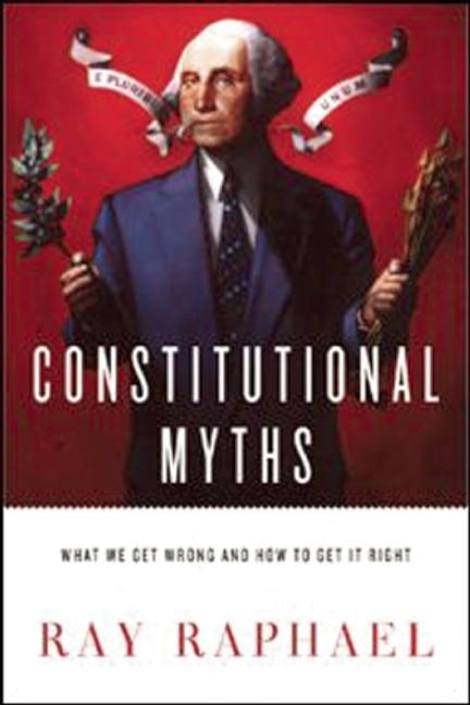 Cover image for Constitutional Myths, isbn: 9781595588388