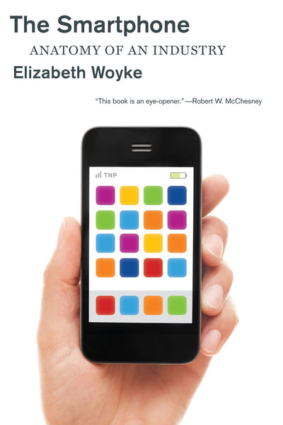 Cover image for The Smartphone, isbn: 9781595589682