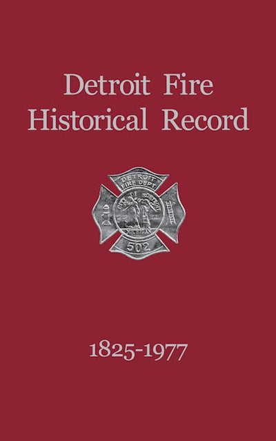 Detroit Fire Historical Record 1825-1977