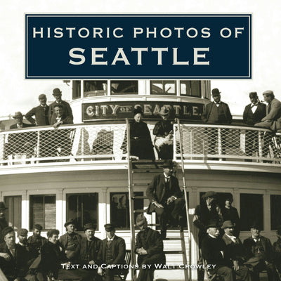 Cover image for Historic Photos of Seattle, isbn: 9781596523036