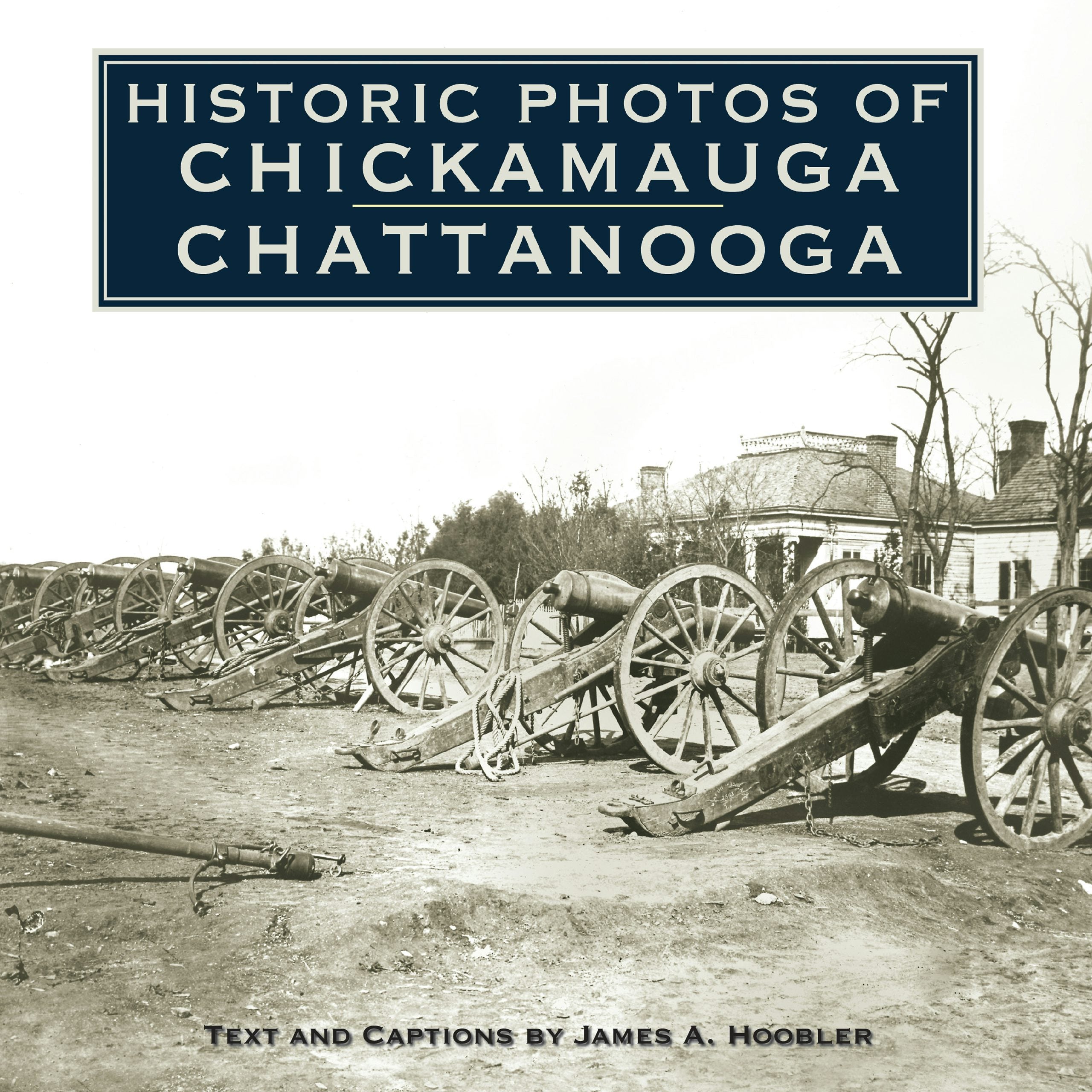 Book cover image for Historic Photos of Chickamauga Chattanooga ISBN: 9781596524125
