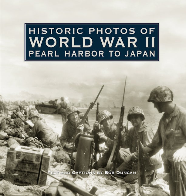 Book cover image for Historic Photos of World War II ISBN: 9781596524224