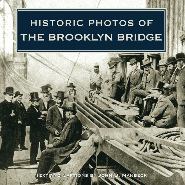 Cover image for Historic Photos of the Brooklyn Bridge, isbn: 9781596525252