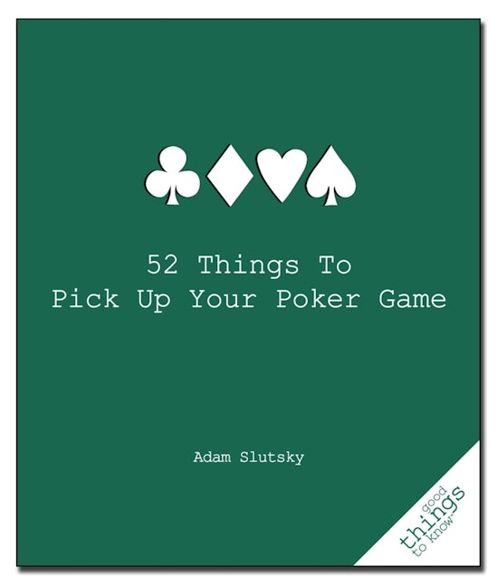 Book cover image for 52 Things to Pick Up Your Poker Game ISBN: 9781596525917