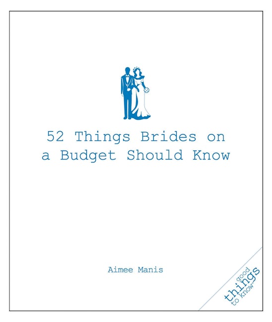 Book cover image for 52 Things Brides on a Budget Should Know ISBN: 9781596525931