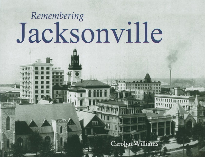 Book cover image for Remembering Jacksonville ISBN: 9781596526198