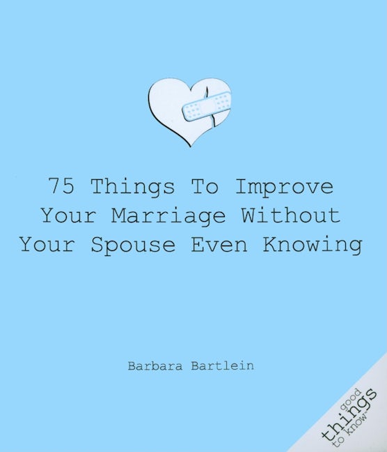 Book cover image for 75 Things to Improve Your Marriage Without Your Spouse Even Knowing ISBN: 9781596527508