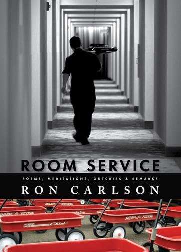 Cover image for Room Service: Poems, Meditations, Outcries & Remarks, isbn: 9781597092555