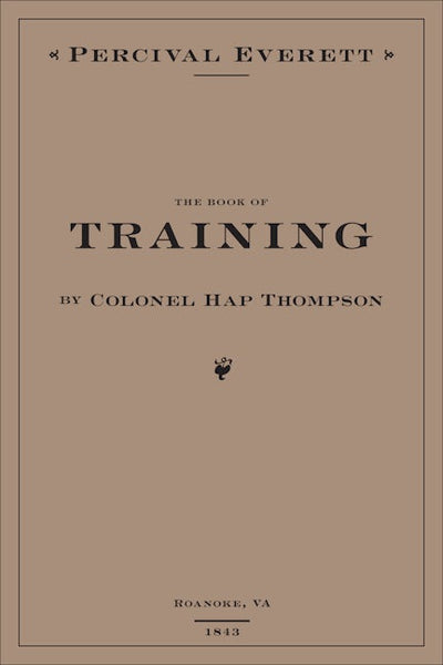 The Book of Training by Colonel Hap Thompson of Roanoke, VA, 1843