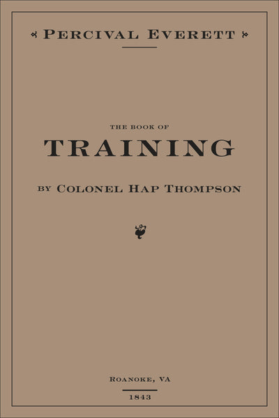 Cover image for The Book of Training by Colonel Hap Thompson of Roanoke, VA, 1843, isbn: 9781597096294