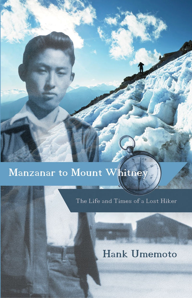Cover image for Manzanar to Mount Whitney, isbn: 9781597142212