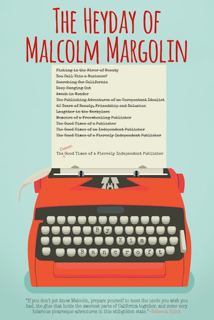 The Heyday of Malcolm Margolin