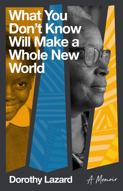 Cover image for What You Don't Know Will Make a Whole New World, isbn: 9781597146098