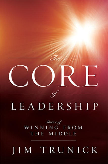 The Core Of Leadership