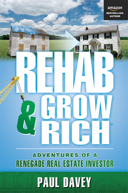 REHAB & GROW RICH