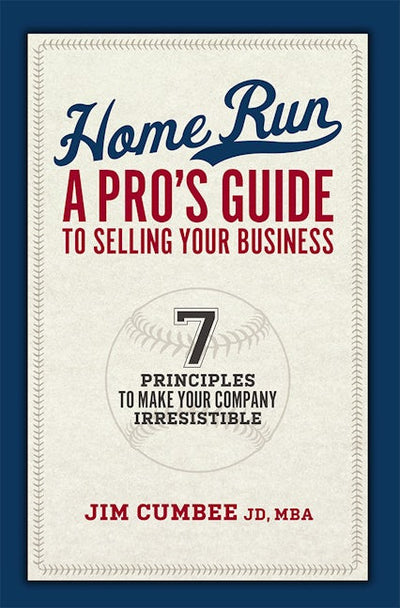 Home Run, A Pro's Guide To Selling Your Business