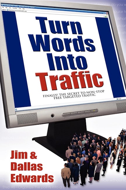 Book cover image for Turn Your Words Into Traffic ISBN: 9781600371516