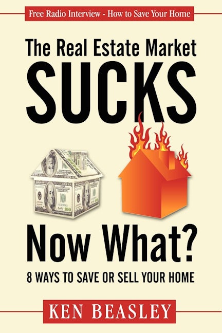 Book cover image for The Real Estate Market Sucks, Now What? ISBN: 9781600376139