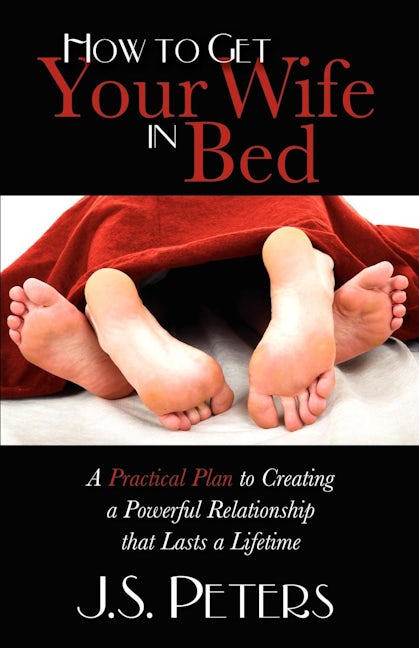 Book cover image for How To Get Your Wife In Bed ISBN: 9781600376818