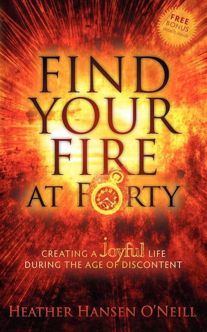 Book cover image for Find Your Fire at Forty ISBN: 9781600379017