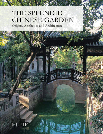 Cover image for The Splendid Chinese Garden, isbn: 9781602200104