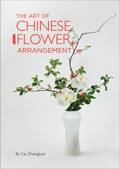 Cover image for The Art of Chinese Flower Arrangement, isbn: 9781602200265