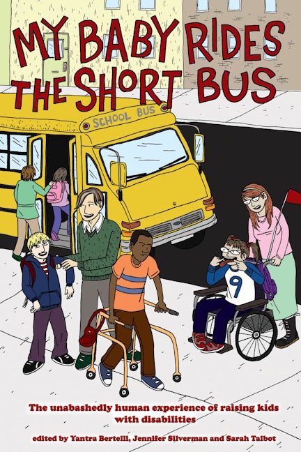 Book cover image for My Baby Rides the Short Bus ISBN: 9781604861099