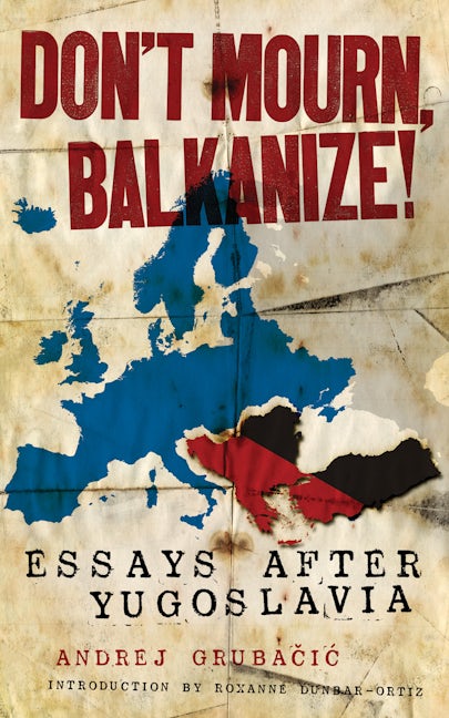Book cover image for Don't Mourn, Balkanize! ISBN: 9781604863024