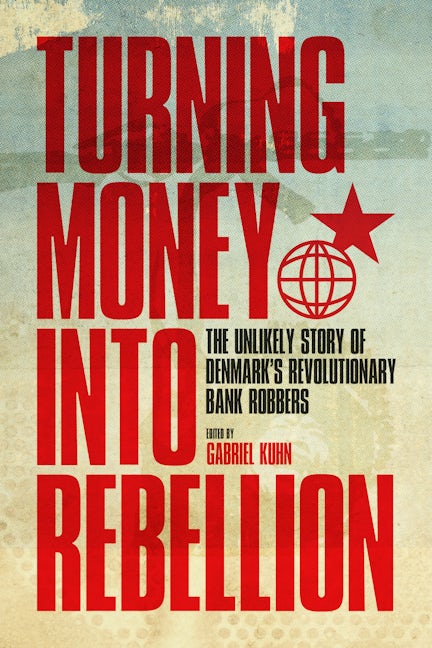 Book cover image for Turning Money into Rebellion ISBN: 9781604863161