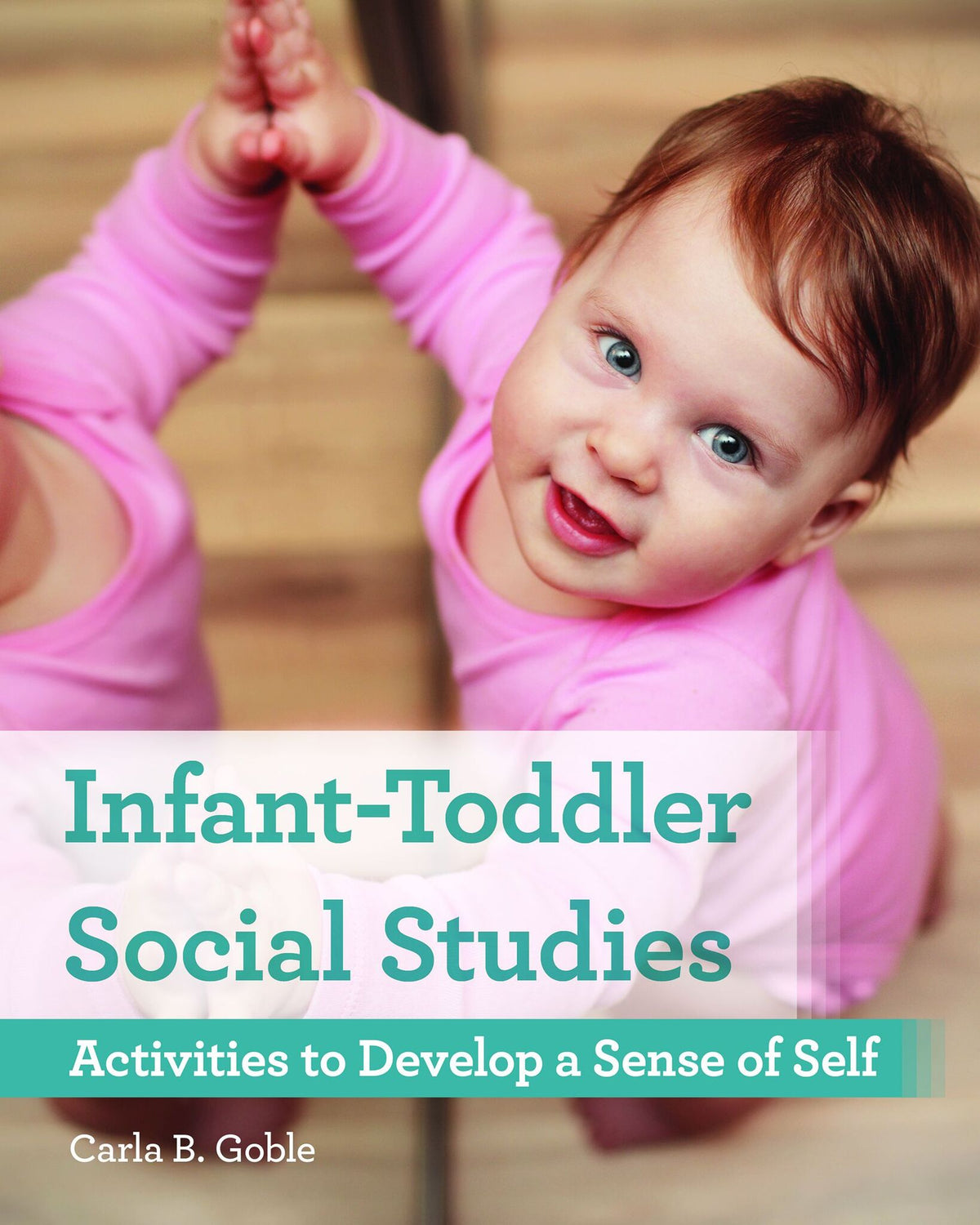 Cover image for Infant-Toddler Social Studies ISBN 9781605545608