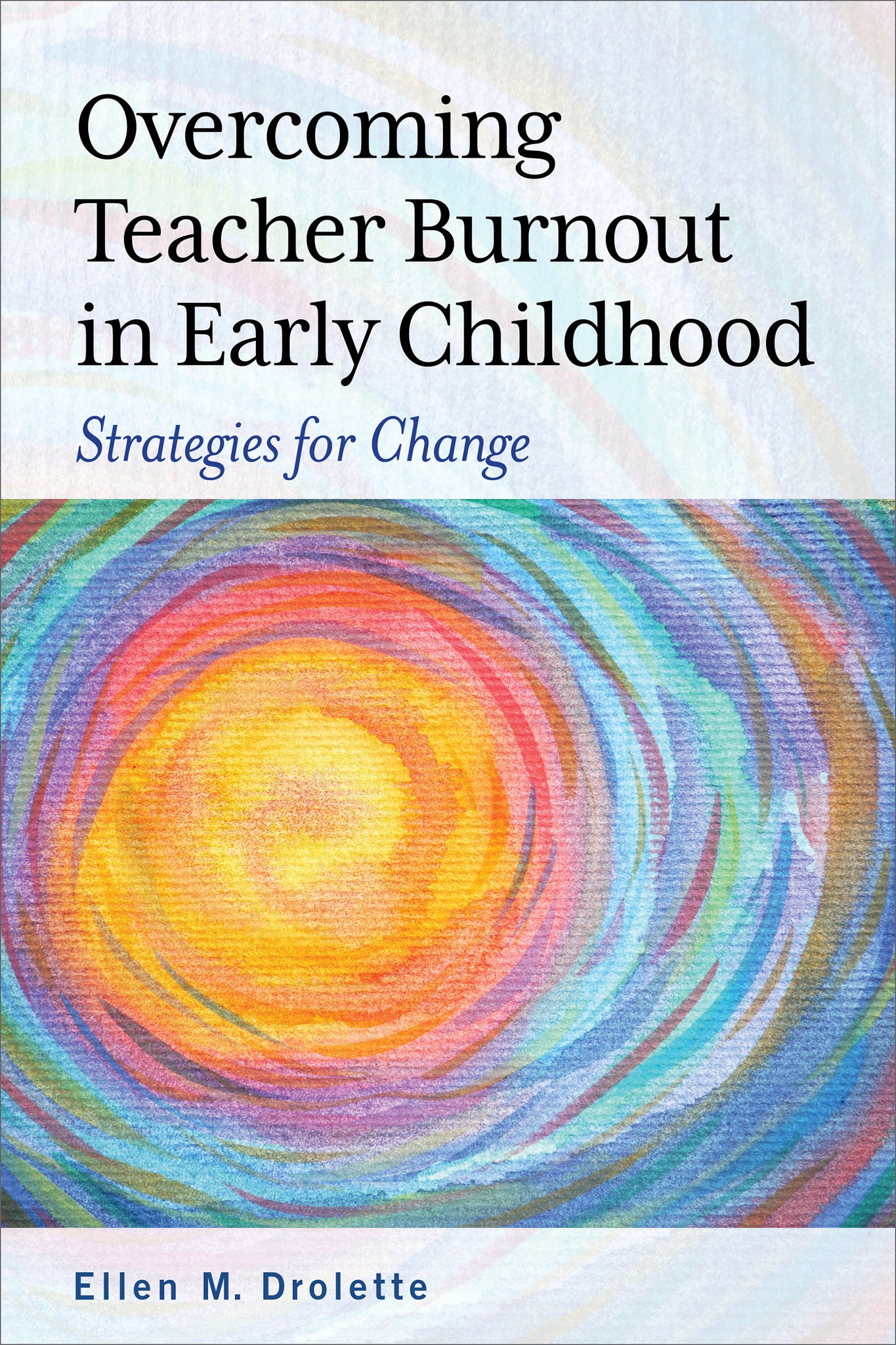 Cover image for Overcoming Teacher Burnout in Early Childhood ISBN 9781605546094