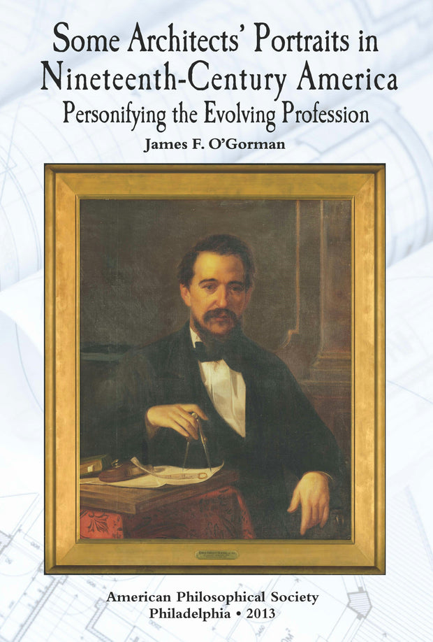 Cover image for Some Architects’ Portraits in Nineteenth-Century America, isbn: 9781606180341