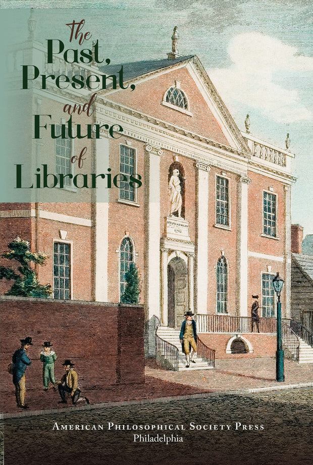 Cover image for The Past, Present, and Future of Libraries, isbn: 9781606181089