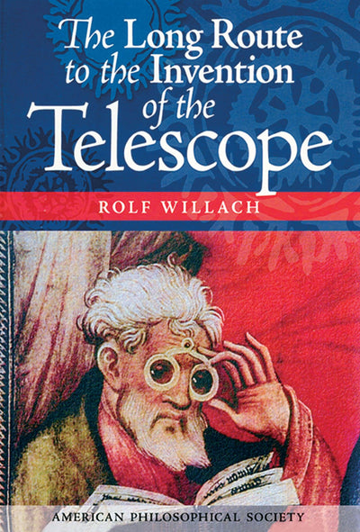 Cover image for The Long Route to the Invention of the Telescope, isbn: 9781606189856