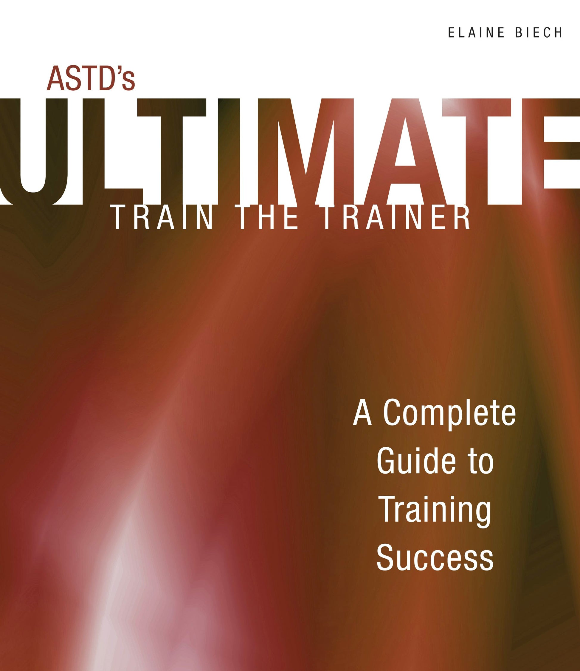 ASTD's Ultimate Train the Trainer