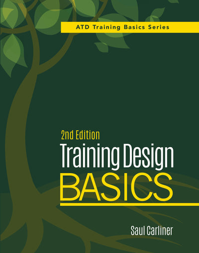 Cover image for Training Design Basics, 2nd Edition, isbn: 9781607285007