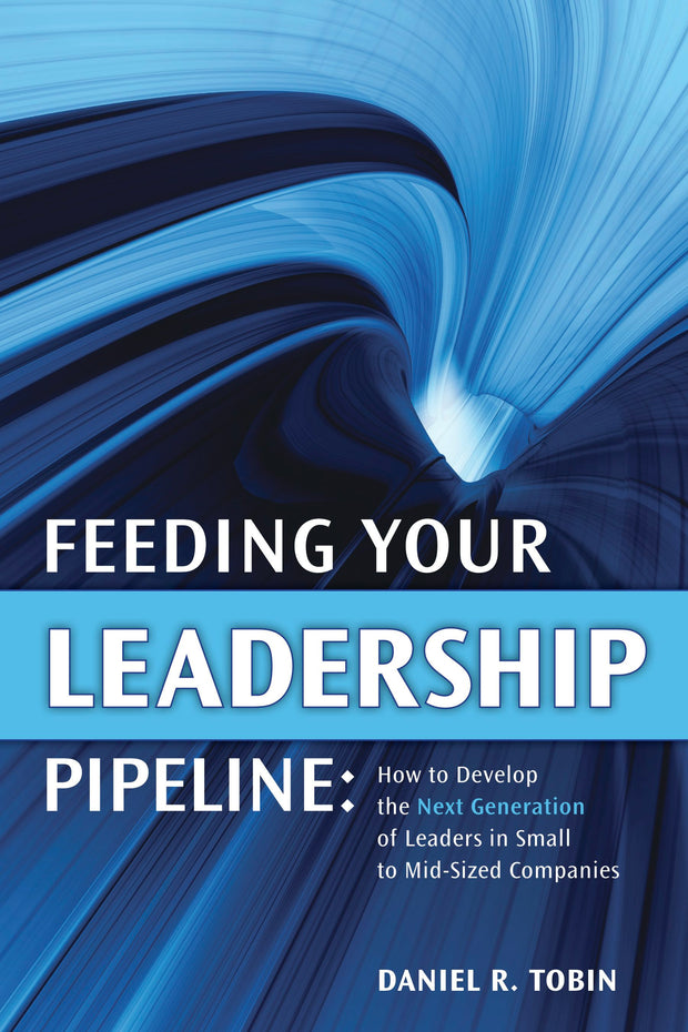Cover image for Feeding Your Leadership Pipeline, isbn: 9781607285847