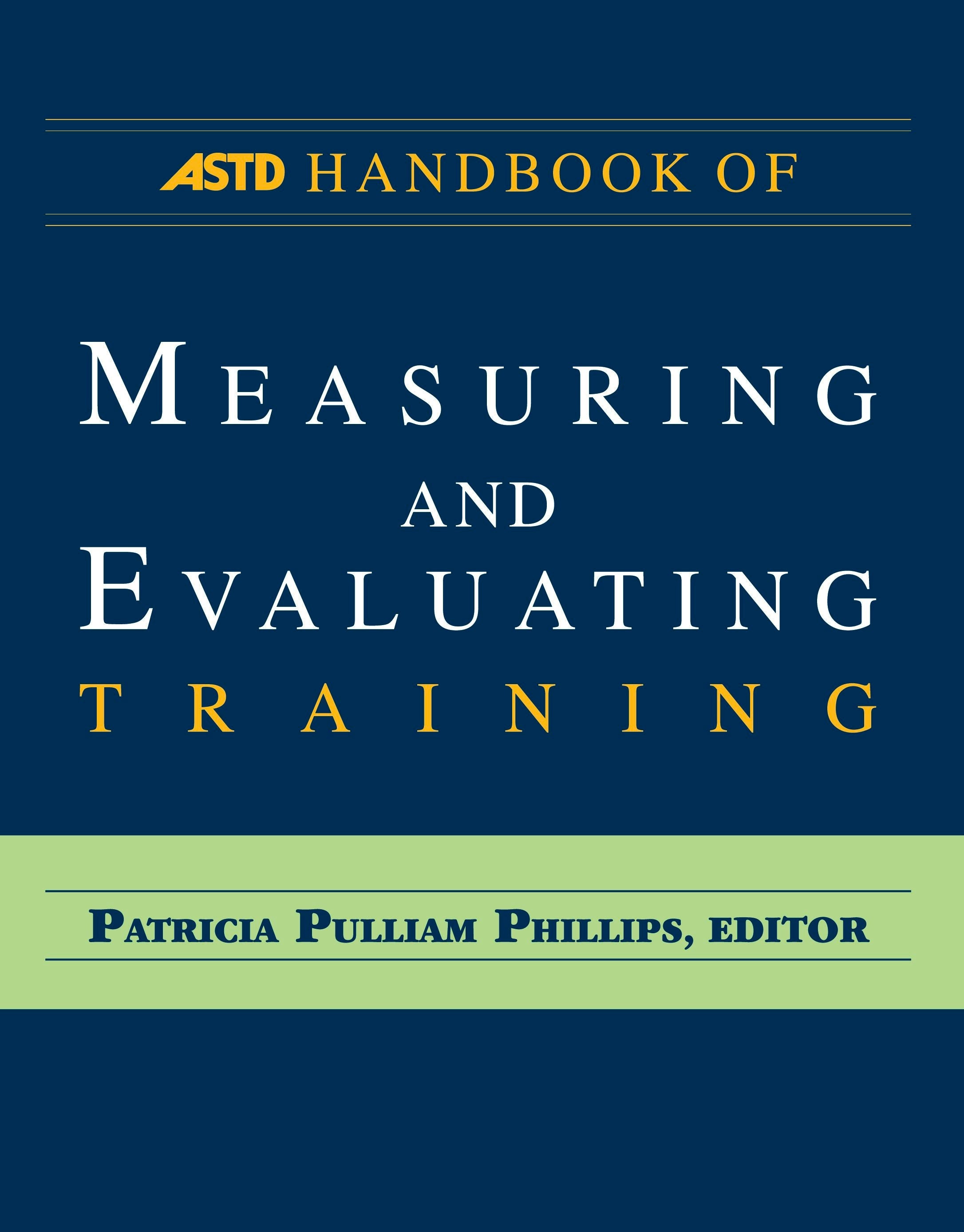 Book cover image for The ASTD Handbook of Measuring and Evaluating Training ISBN: 9781607285854