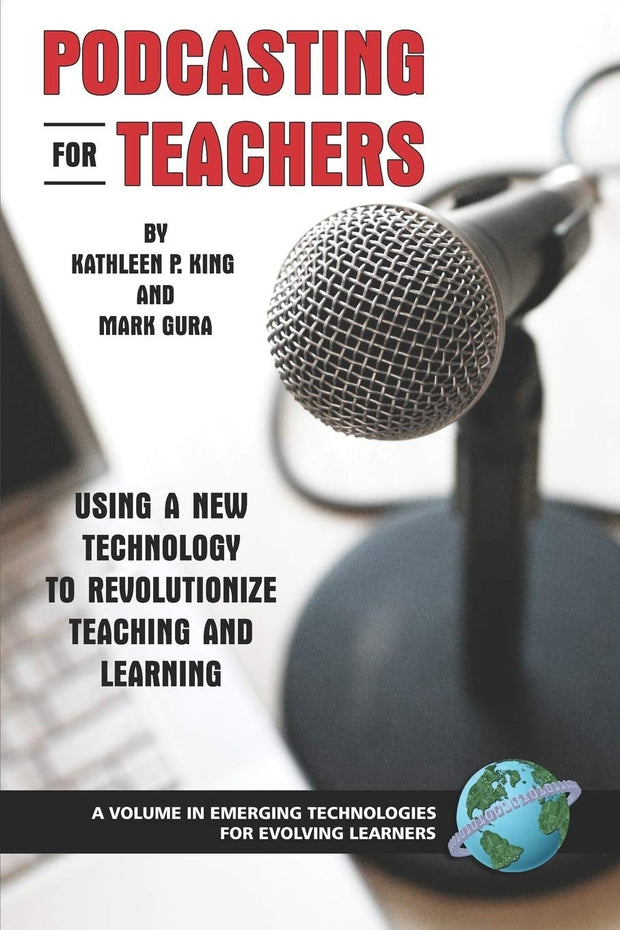 Cover image for Podcasting for Teachers Using a New Technology to Revolutionize Teaching and Learning, isbn: 9781607520238
