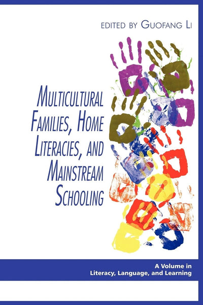 Cover image for Multicultural Families, Home Literacies, and Mainstream Schooling, isbn: 9781607520368