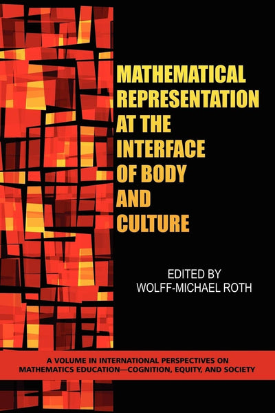 Cover image for Mathematical Representation at the Interface of Body and Culture, isbn: 9781607521303