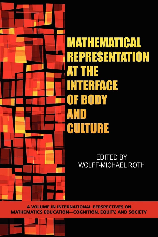 Cover image for Mathematical Representation at the Interface of Body and Culture, isbn: 9781607521303