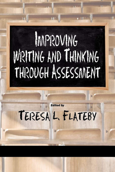 Cover image for Improving Writing and Thinking Through Assessment, isbn: 9781607524076