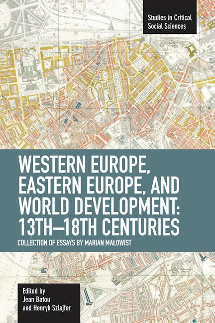Western Europe, Eastern Europe and World Development 13th-18th Centuries
