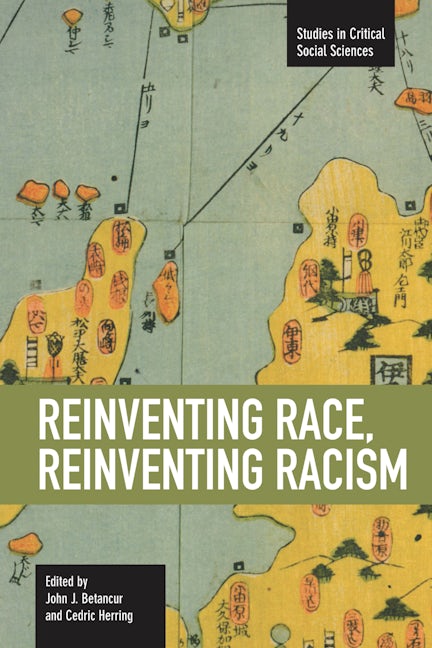 Reinventing Race, Reinventing Racism