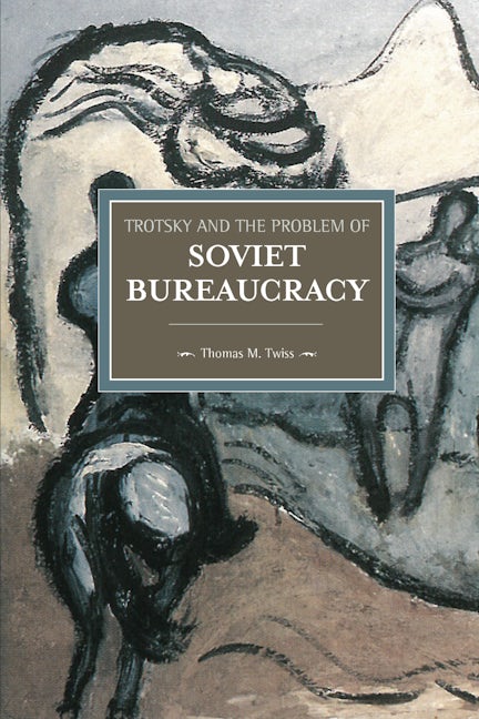 Trotsky and the Problem of Soviet Bureaucracy