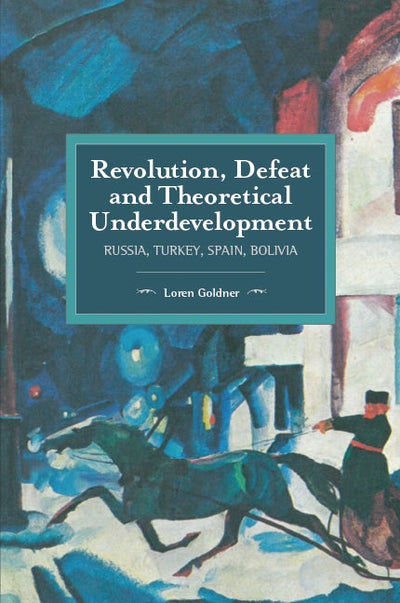 Revolution, Defeat and Theoretical Underdevelopment